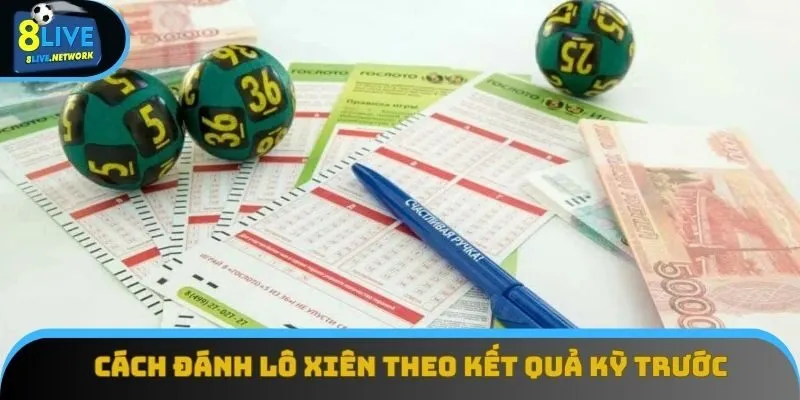 Cách đánh lô xiên dựa vào kết quả những kỳ trước