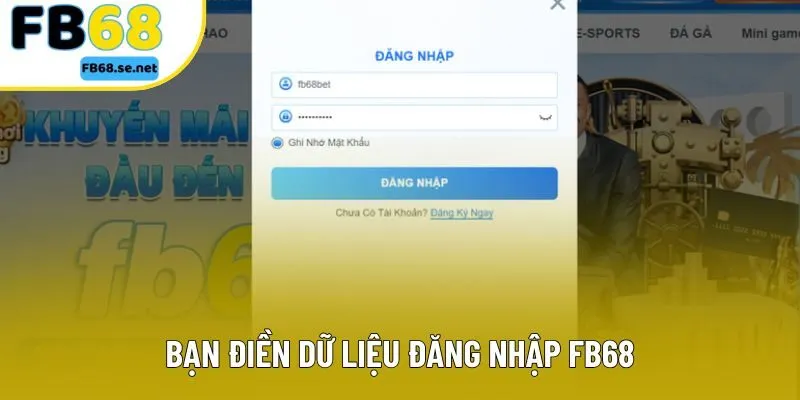 Bạn điền dữ liệu đăng nhập FB68 Bạn điền dữ liệu đăng nhập FB68