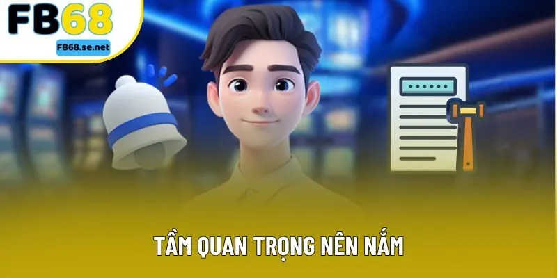 Tầm quan trọng nên nắm