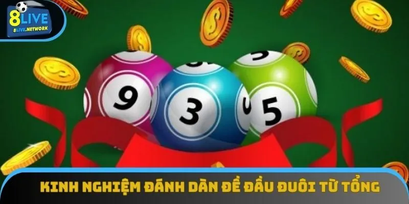 Phân tích tổng - Kinh nghiệm đánh dàn đề đầu đuôi chuẩn